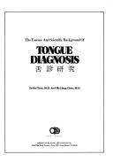 Cover of: The Essence and Scientific Background of Tongue Diagnosis by Tse-lin Chʼen, Ze-Lin Chen, Mei-Fang Chen, Ze-Lin Chen, Mei-Fang Chen