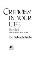 Criticism in Your Life by Deborah Bright