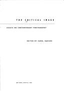 Cover of: The Critical Image: Essays on Contemporary Photography