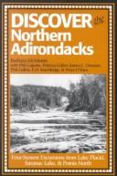Cover of: Discover the northern Adirondacks: four-season excursions from Lake Placid, Saranac Lake, and points north