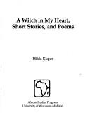 Cover of: A Witch in My Heart: Short Stories and Poems