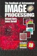 Cover of: The Handbook of Astronomical Image Processing by Richard Berry, James Burnell