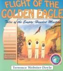 Cover of: Flight of the Golden Eagle (Tales of the Empty Handed Mast)