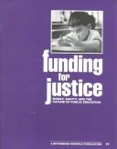 Cover of: Funding for Justice: Money, Equity, and the Future of Public Education