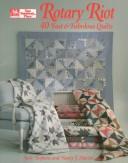 Cover of: Rotary riot: 40 fast & fabulous quilts