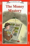 Cover of: The Money Mystery: The Hidden Force Affecting Your Career, Business and Investments