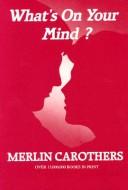 Cover of: What's on Your Mind by Merlin R. Carothers