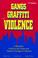 Cover of: Gangs, graffiti, and violence