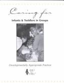 Cover of: Caring for infants and toddlers in groups by J. Ronald Lally ... [et al.]