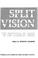 Cover of: Split vision