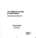 Cover of: An American island in Hitler's reich: the Bad Nauheim internment