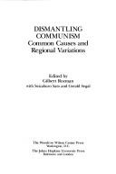 Cover of: Dismantling Communism: Common Causes and Regional Variations (Woodrow Wilson Center Press)