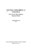 Cover of: Giving children a chance: the case for more effective national policies
