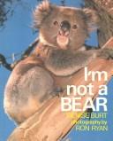 I'm Not a Bear by Denise Burt