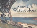 Cover of: American Watercolors by Jonathan P. Binstock, Kathleen A. Foster
