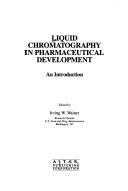 Cover of: Liquid chromatography in pharmaceutical development: an introduction
