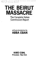 The Beirut massacre by Israel. Ṿaʻadat ha-ḥaḳirah la-ḥaḳirat ha-eruʻim be-maḥanot ha-peliṭim be-Berut., Israel. Ṿaʻadat ha-ḥaḳirah la-ḥaḳirat ha-eruʻim be-maḥanot ha-peliṭim be-Berut