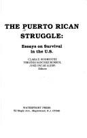 Cover of: The Puerto Rican struggle: essays on survival in the U.S.