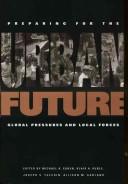 Cover of: Preparing for the Urban Future: Global Pressures and Local Forces (Woodrow Wilson Center Press)