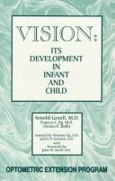 Cover of: Vision: its development in infant & child