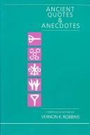 Cover of: Ancient quotes & anecdotes by compiled & edited by Vernon K. Robbins.