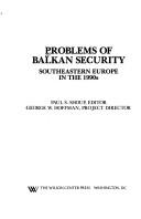 Cover of: Problems of Balkan security: Southeastern Europe in the 1990s