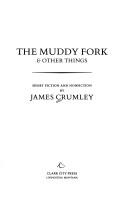 Cover of: The muddy fork & other things: short fiction and nonfiction