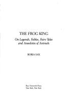 Cover of: The Frog King by Boria Sax