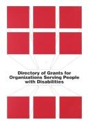 Cover of: Directory of Grants for Organizations Serving People With Disabilities: A Reference Directory Identifying Grants Available to Nonprofit Organizations (Directory ... Serving People With Disabilities)