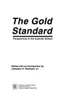 Cover of: The Gold Standard: Perspectives in the Austrian School