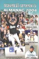 Cover of: Baseball America 2004 Almanac: A Comprehensive Review of the 2003 Season (Baseball America  Almanac)