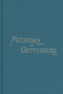 Cover of: Michigan at Gettysburg by David Martin (undifferentiated)