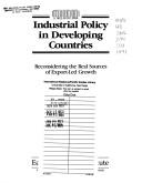 Cover of: Industrial Policy in Developing Countries: Reconsidering the Real Sources of Export-Led Growth