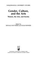 Cover of: Gender, culture, and the arts: women, the arts, and society