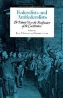 Cover of: Federalists and Antifederalists: The Debate over the Ratification of the Constitution (Constitutional Heritage, Vol 1)