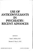 Cover of: Use of anticonvulsants in psychiatry by edited by Susan L. McElroy, Harrison G. Pope, Jr.