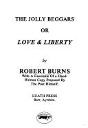 Cover of: The jolly beggars, or, Love & liberty