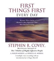 Cover of: First Things First Every Day by Stephen R. Covey, A. Roger Merrill, Rebecca R. Merrill, Stephen R. Covey, Rebecca R. Merrill