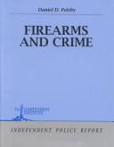 Cover of: Firearms and Crime (Independent Policy Report)