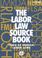 Cover of: The labor law source book