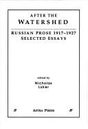 Cover of: After the watershed: Russian prose, 1917-1927 : selected essays