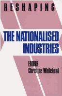 Cover of: Reshaping Nationalized Industries (Reshaping the Public Sector, Vol 4)