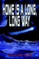 Cover of: Home Is A Long, Long Way