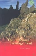 Cover of: The Highland geology trail by John L. Roberts, John L. Roberts