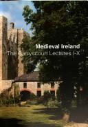 Cover of: Medieval Ireland: The Barryscourt Lectures I-X