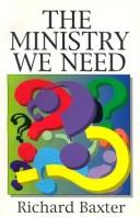 Cover of: The Ministry We Need by R. Baxter