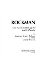 Cover of: Rockman: one man's crusade against apartheid police