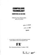 Cover of: Compulsive technology: computers as culture