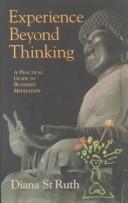 Cover of: Experience beyond thinking by Diana St. Ruth