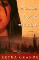Cover of: A Través de Cien Montañas (Across a Hundred Mountains): Novela